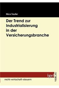 Der Trend zur Industrialisierung in der Versicherungsbranche