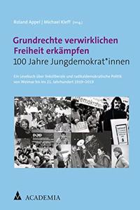 Grundrechte Verwirklichen Freiheit Erkampfen: 100 Jahre Jungdemokrat*innen