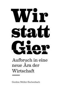 Wir statt Gier