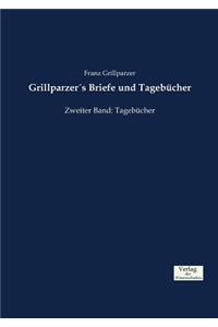 Grillparzer´s Briefe und Tagebücher