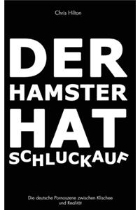 Der Hamster hat Schluckauf