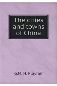 The Cities and Towns of China