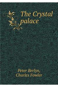 The Crystal Palace