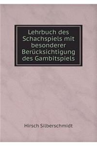 Lehrbuch Des Schachspiels Mit Besonderer Berücksichtigung Des Gambitspiels