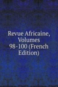 Revue Africaine, Volumes 98-100 (French Edition)