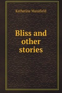 Bliss and other stories