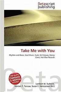 Take Me with You
