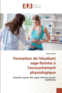 Formation de l'étudiant sage-femme à l'accouchement physiologique