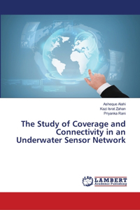 Study of Coverage and Connectivity in an Underwater Sensor Network