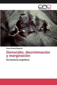 Genocidio, discriminación y marginación