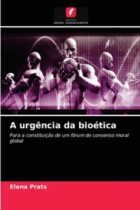 A urgência da bioética