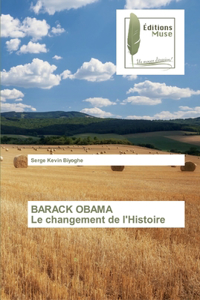 BARACK OBAMA Le changement de l'Histoire