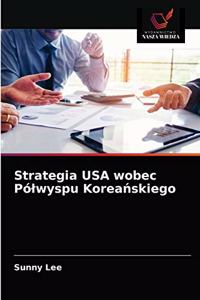 Strategia USA wobec Pólwyspu Koreańskiego