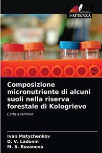 Composizione micronutriente di alcuni suoli nella riserva forestale di Kologrievo