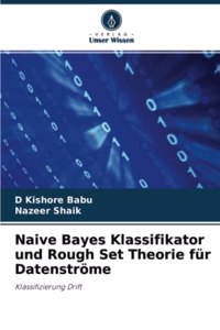 Naive Bayes Klassifikator und Rough Set Theorie für Datenströme
