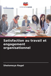 Satisfaction au travail et engagement organisationnel
