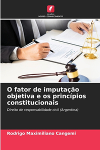 O fator de imputação objetiva e os princípios constitucionais