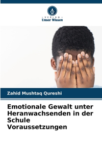 Emotionale Gewalt unter Heranwachsenden in der Schule Voraussetzungen