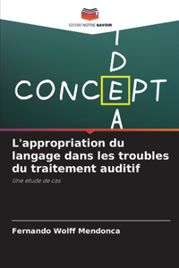 L'appropriation du langage dans les troubles du traitement auditif