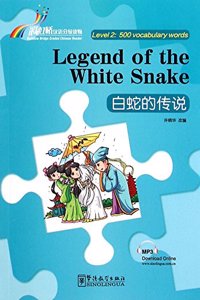 Legend of the White Snake - Rainbow Bridge Graded Chinese Reader, Level 2 : 500 Vocabulary Words