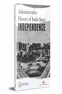 Administrative History of India Since INDEPENDENCE