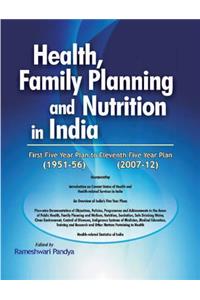 Health, Family Planning & Nutrition in India -- 1951-56 to 2007-12