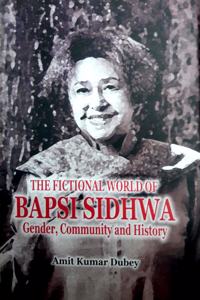 The Fictional World of Bapsi Sidhwa: Gender, Community and history