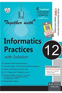 Together With Informatics Practice With Solution - 12