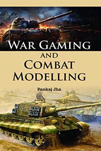 War Gaming and Combat Modelling