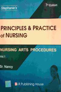 Principles & Practice Of Nursing Vol 1 Nursing Arts Procedures