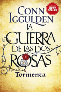 Guerra de Las DOS Rosas, La. Tormenta
