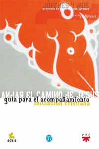 Andar el camino de Jesus. Guia para el acompanamiento: Guia para el acompanamiento