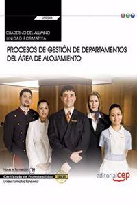 Cuaderno del alumno. Procesos de gestion de departamentos del area de alojamiento (Transversal: UF0048). Certificados de profesionalidad