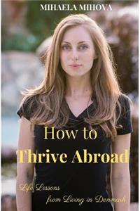How to Thrive Abroad