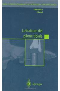 Le Fratture del Pilone Tibiale