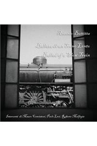 Ballata di un Treno Lento. Ballad of a Slow Train