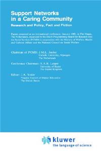 Support Networks in a Caring Community: Research and Policy, Fact and Fiction