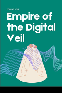 Empire of the Digital Veil