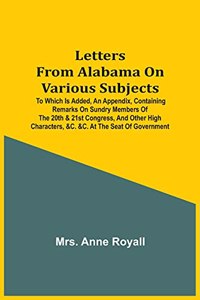 Letters From Alabama On Various Subjects