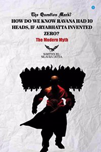 How Do We Know Ravana Had 10 Heads, If Aryabhatta Invented Zero?