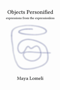 Objects Personified expressions from the expressionless