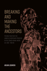 Breaking and Making the Ancestors