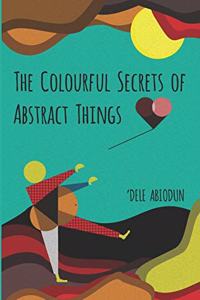 Colourful Secrets of Abstract Things
