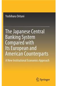 Japanese Central Banking System Compared with Its European and American Counterparts