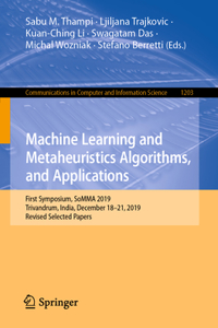 Machine Learning and Metaheuristics Algorithms, and Applications: First Symposium, Somma 2019, Trivandrum, India, December 18-21, 2019, Revised Selected Papers