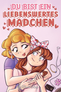 Du bist ein liebenswertes Mädchen