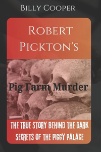 Robert Pickton's Pig Farm Murder