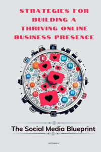 Strategies for Building a Thriving Online business Presence