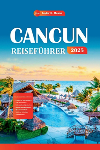 Cancun Reiseführer 2025