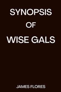 Synopsis of Wise Gals